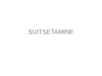 SUITSETAMINE