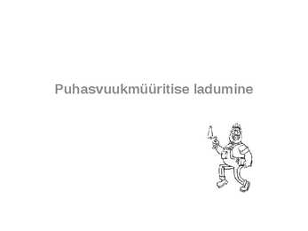 Puhasvuuk müüritise ladumine