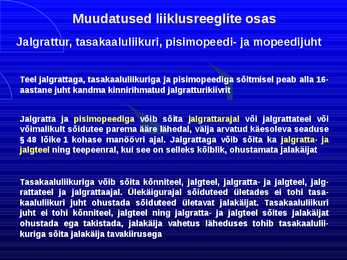 Uue LS muudatused liiklusreeglid 31 08 2010 #30