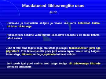 Uue LS muudatused liiklusreeglid 31 08 2010 #41