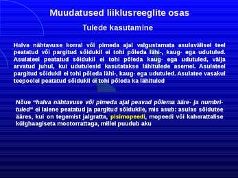 Uue LS muudatused liiklusreeglid 31 08 2010 #51