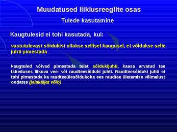 Uue LS muudatused liiklusreeglid 31 08 2010 #52