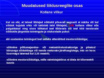 Uue LS muudatused liiklusreeglid 31 08 2010 #55