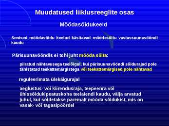 Uue LS muudatused liiklusreeglid 31 08 2010 #67