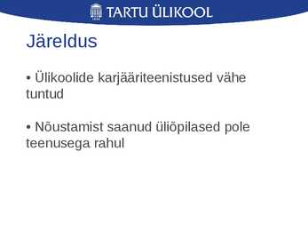 Karjäärinõustamine pole tudengite hulgas levinud #14