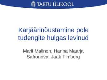 Karjäärinõustamine pole tudengite hulgas levinud