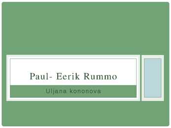 Paul-Eerik Rummo biograafia ja looming
