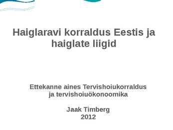 Haiglaravi korraldus Eestis ja haiglate liigid