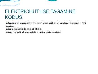 ELEKTRIOHUTUSE TAGAMINE KODUS JA TÖÖL #13