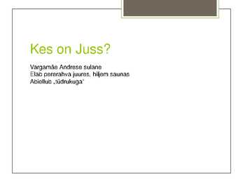 Tõde ja õigus-Jussi elu #2
