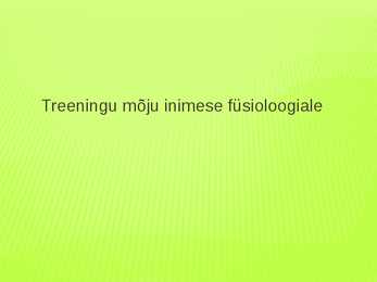 Treeningu mõju inimese füsioloogiale