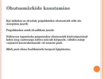 Ohutusmärgid ja ohumärguanded ning nende kasutus nõuded #9