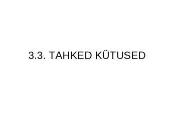 TAHKED KÜTUSED