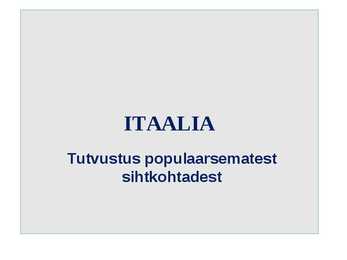 Tutvustus populaarsematest sihtkohtadest - ITAALIA