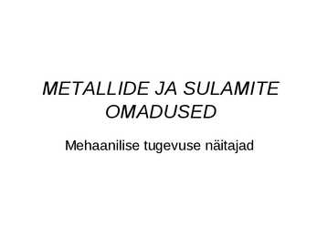 Metallide ja sulamite omadused