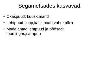 Segamets-lehtmets ja okasmets #2