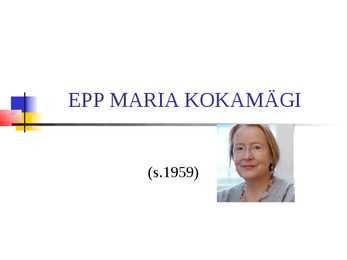 EPP MARIA KOKAMÄGI
