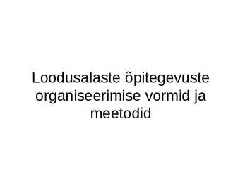 Loodusalaste õpitegevuste organiseerimise vormid ja meetodid