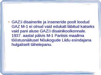 AUTOAJALUGU SLAIDIESITLUS GAZ #15