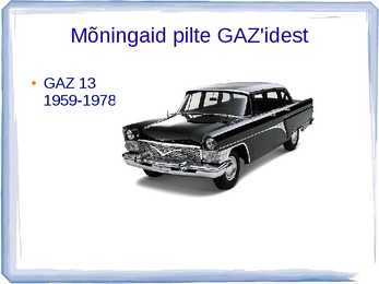 AUTOAJALUGU SLAIDIESITLUS GAZ #44