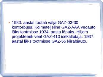 AUTOAJALUGU SLAIDIESITLUS GAZ #7