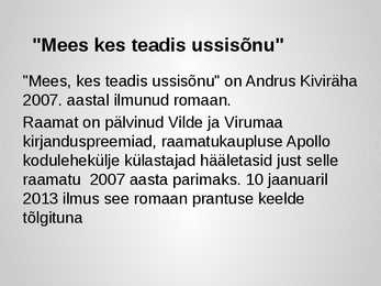 Andrus Kivirähki ja  Mees kes teadis ussisõnu-powerpoint #6