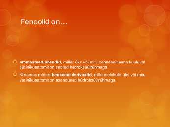 Fenoolid ja nende kasutamine #3