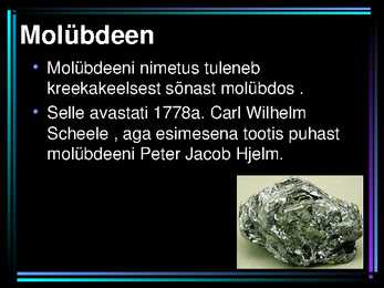 Keemia powerpoint-KROOM ; MOLÜBDEEN ; VOLFAM #5