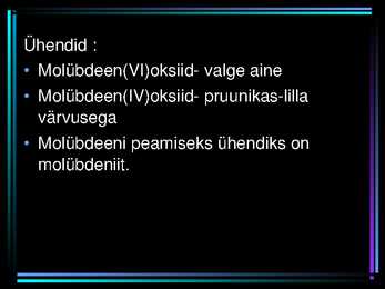 Keemia powerpoint-KROOM ; MOLÜBDEEN ; VOLFAM #7