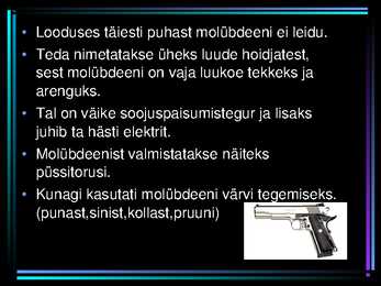 Keemia powerpoint-KROOM ; MOLÜBDEEN ; VOLFAM #8