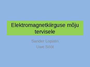 Elektromagnetkiirguse mõju tervisele