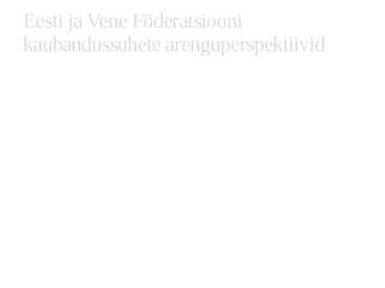 Eesti-Venemaa kaubandussuhted #7