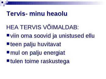 Tervis vaimne-füüsiline-sotsiaalne tervis #2