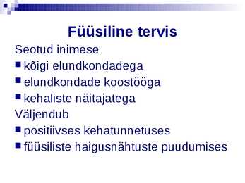 Tervis vaimne-füüsiline-sotsiaalne tervis #4