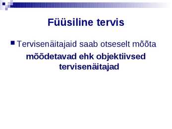 Tervis vaimne-füüsiline-sotsiaalne tervis #5