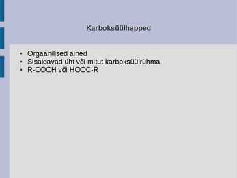 Karboksüülhapped igapäevaelus #2