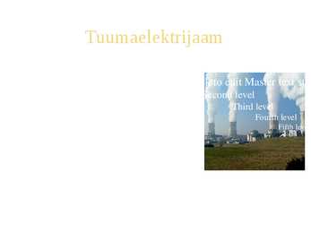 Tuumaenergia powerpoint #5