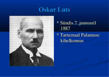 Oskar Lutsu esitlus #2