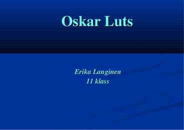 Oskar Lutsu esitlus
