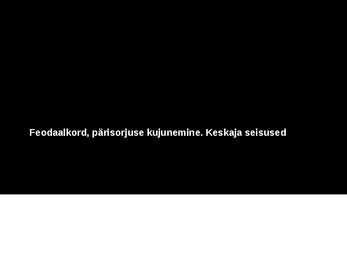 Feodaalkord-pärisorjuse kujunemine-Keskaja seisused