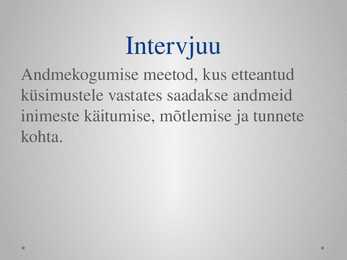 Andmekogumismeetodid - uurimistöö alused - esitlus #31