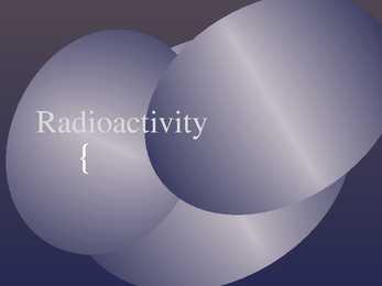Accidental discovery - Radioactivity
