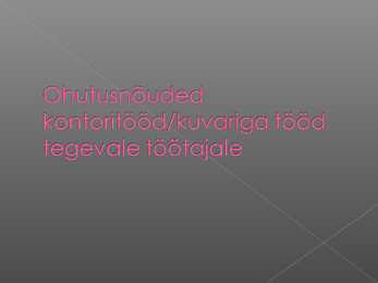 Ohutusnõuded kontoritööl