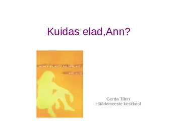 - Kuidas elad-Ann-