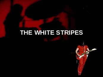 WHITE STRIPES