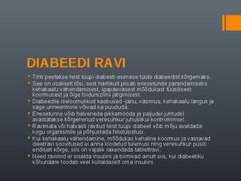 DIABEET-DIABEEDILIIGID- TOITUMINE JA RAVIMID DIABEEDI PUHUL #4