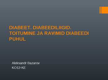 DIABEET-DIABEEDILIIGID- TOITUMINE JA RAVIMID DIABEEDI PUHUL