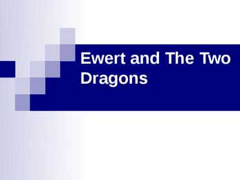 Ewert and The Two Dragons esitlus