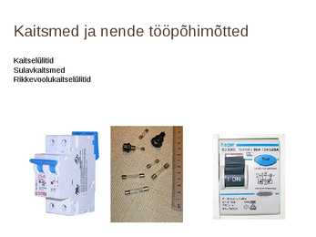 Elektriohutus Kaitsmete tööpõhimõte #9