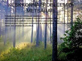 METSADE MAJANDUSLIKU KASUTAMISEGA KAASNEVAD KESKKONNA- JA SOTSIAALSED PROBLEEMID #6